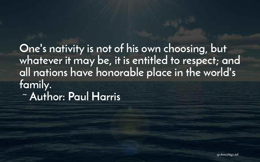 Not Choosing Your Family Quotes By Paul Harris