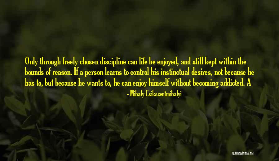 Not Chosen Quotes By Mihaly Csikszentmihalyi