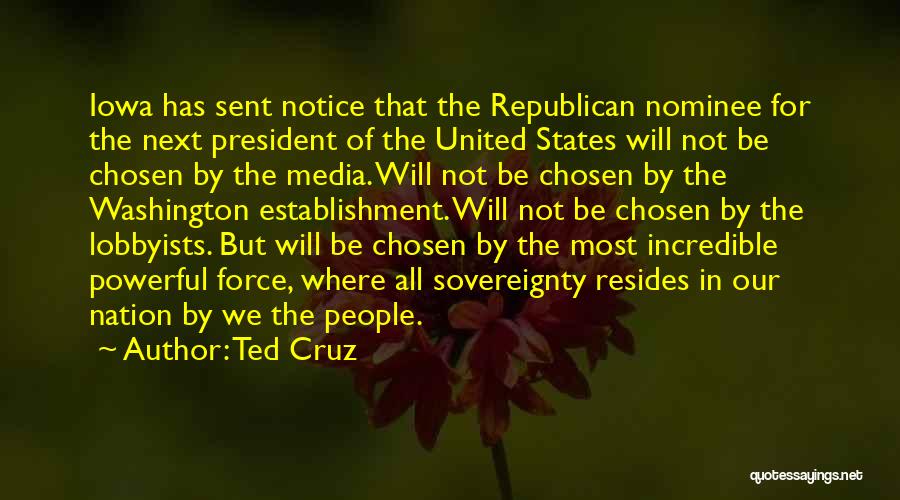 Not Chosen Quotes By Ted Cruz
