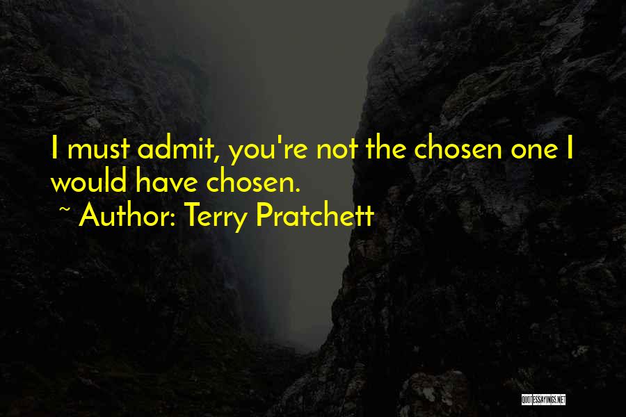 Not Chosen Quotes By Terry Pratchett