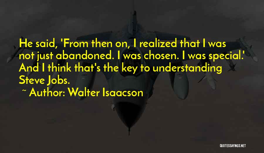 Not Chosen Quotes By Walter Isaacson