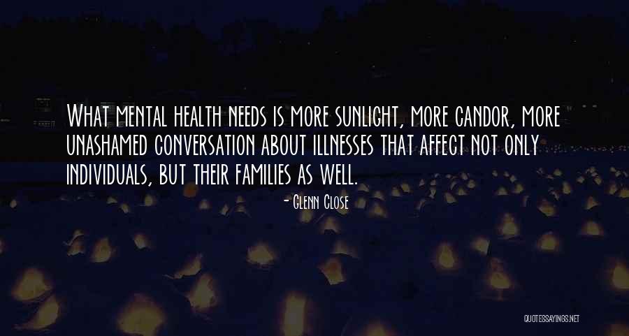 Not Close Family Quotes By Glenn Close Not Close Family Quotes By Glenn Close