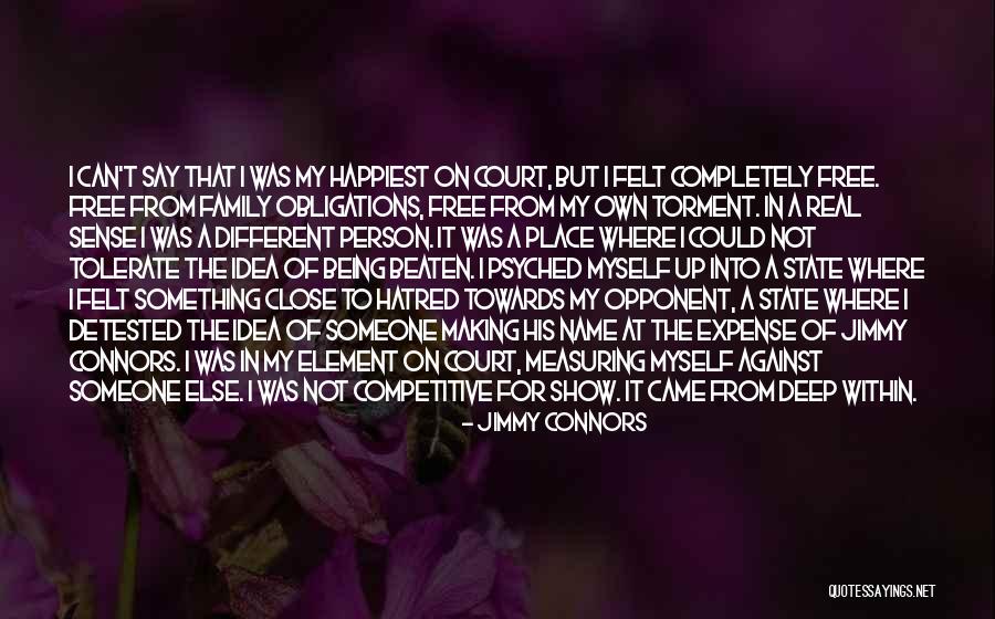 Not Close Family Quotes By Jimmy Connors Not Close Family Quotes By Jimmy Connors