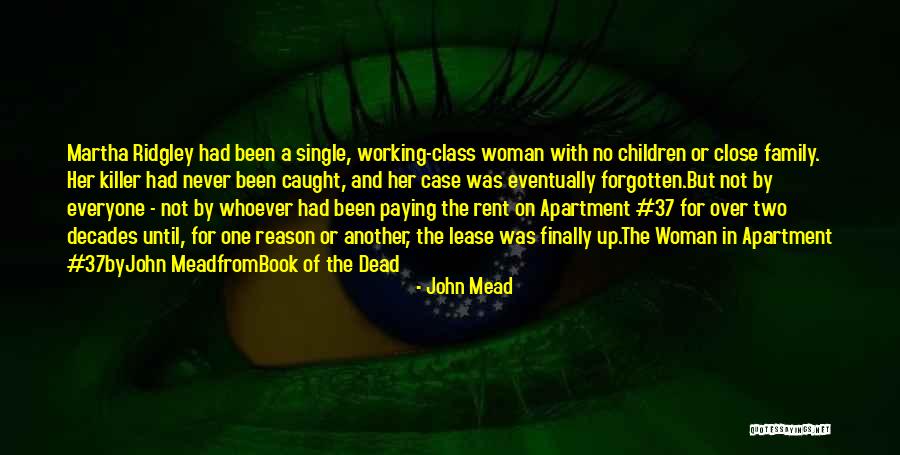 Not Close Family Quotes By John Mead Not Close Family Quotes By John Mead
