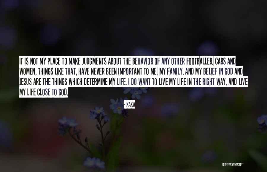 Not Close Family Quotes By Kaka Not Close Family Quotes By Kaka