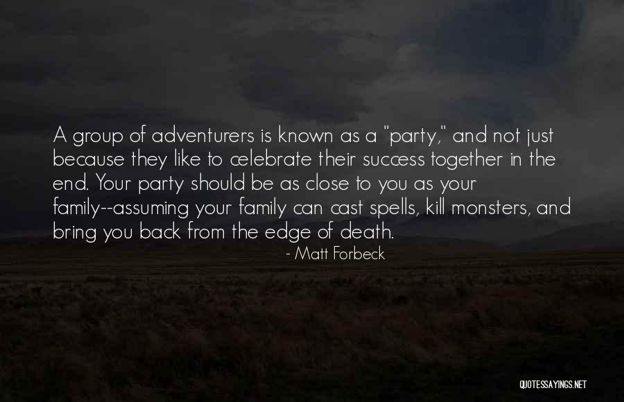 Not Close Family Quotes By Matt Forbeck Not Close Family Quotes By Matt Forbeck