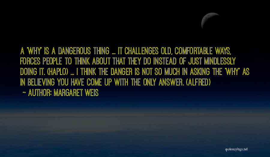 Not Comfortable Quotes By Margaret Weis