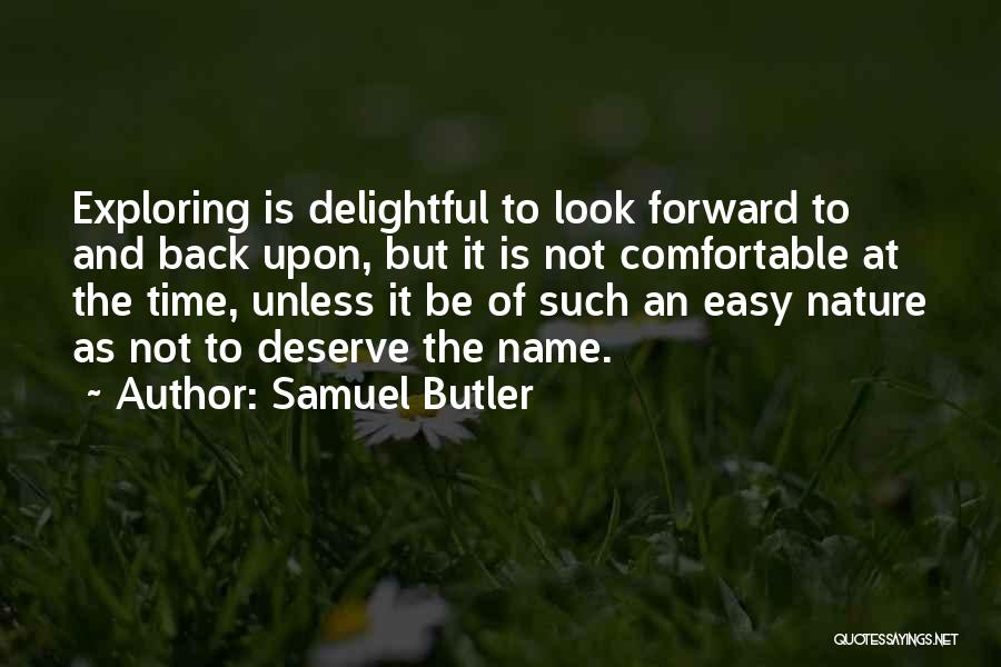Not Comfortable Quotes By Samuel Butler