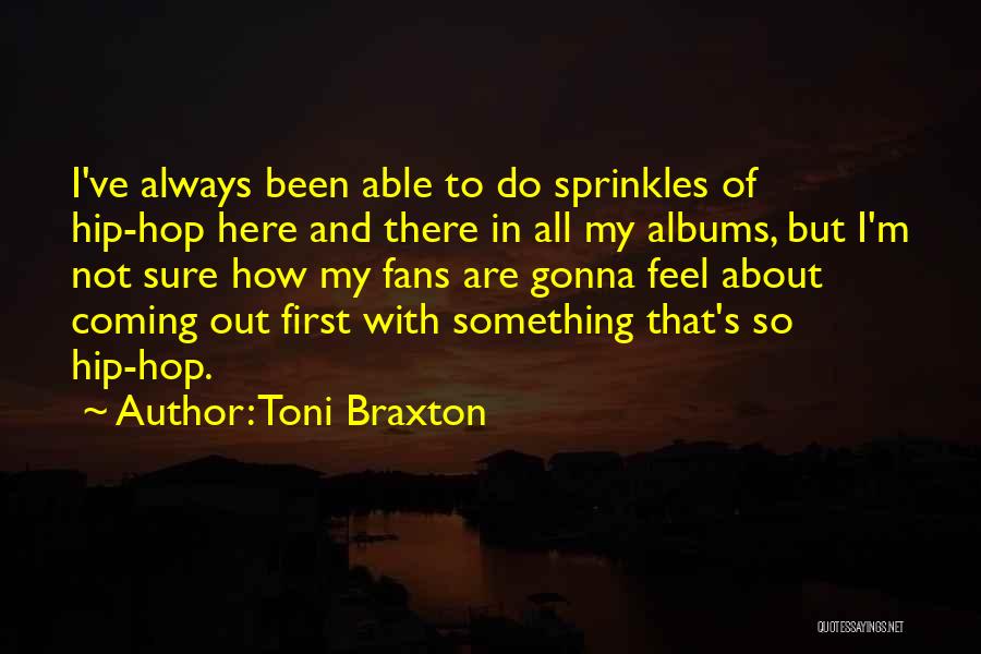 Not Coming First Quotes By Toni Braxton