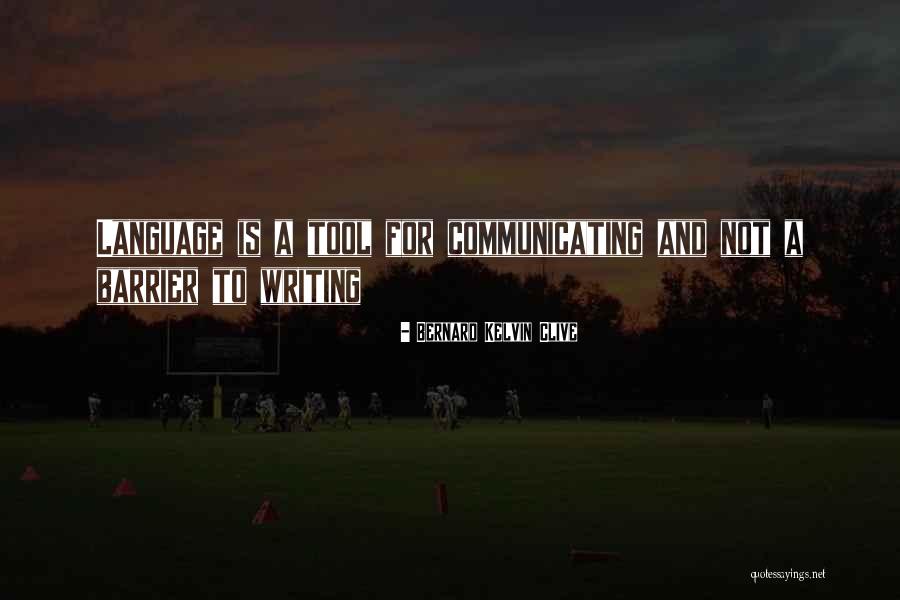 Not Communicating Quotes By Bernard Kelvin Clive Not Communicating Quotes By Bernard Kelvin Clive