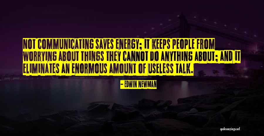 Not Communicating Quotes By Edwin Newman Not Communicating Quotes By Edwin Newman