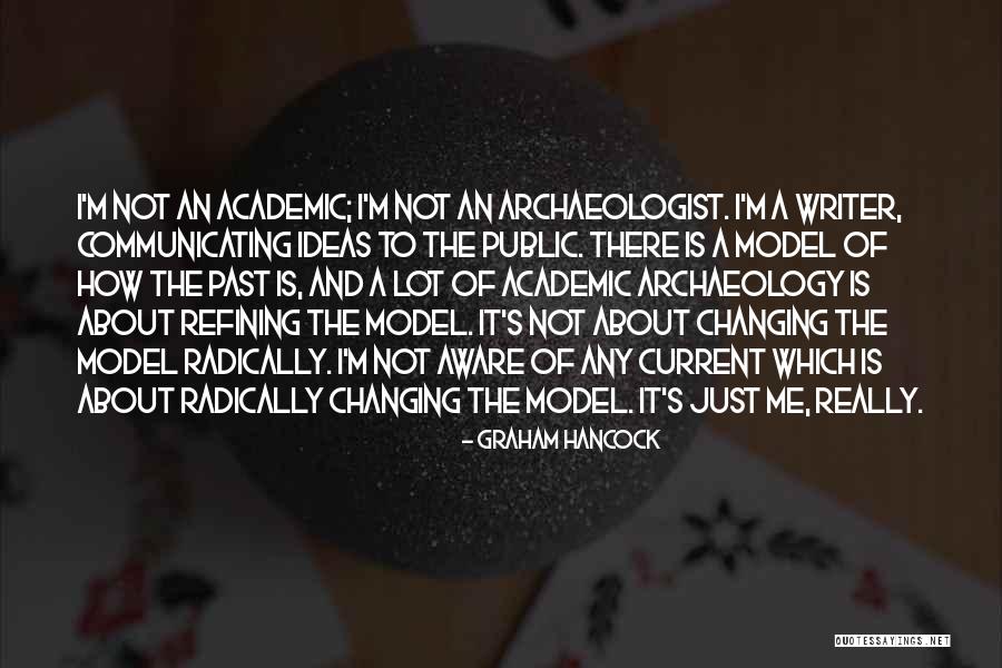 Not Communicating Quotes By Graham Hancock Not Communicating Quotes By Graham Hancock