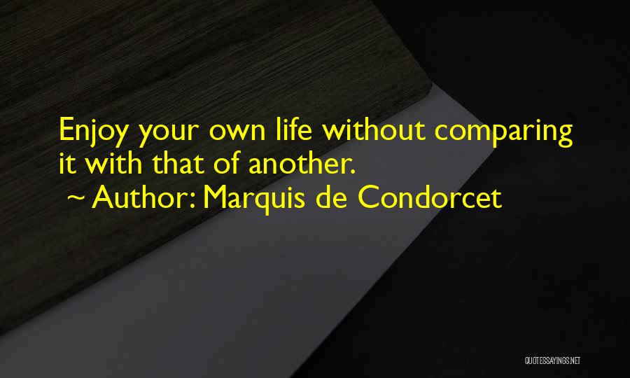 Not Comparing Yourself Quotes By Marquis De Condorcet