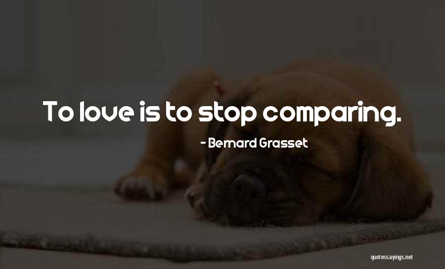 Not Comparing Yourself With Others Quotes By Bernard Grasset Not Comparing Yourself With Others Quotes By Bernard Grasset