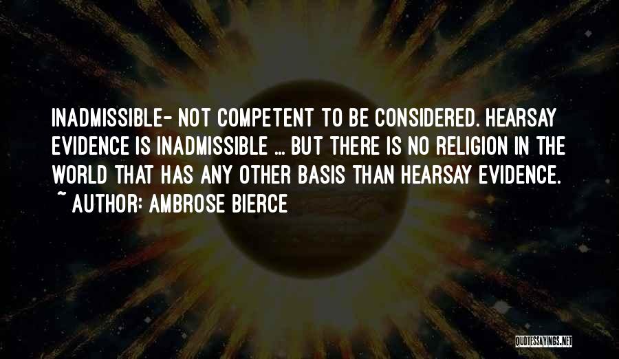 Not Competent Quotes By Ambrose Bierce