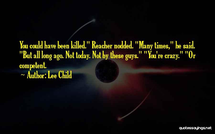 Not Competent Quotes By Lee Child