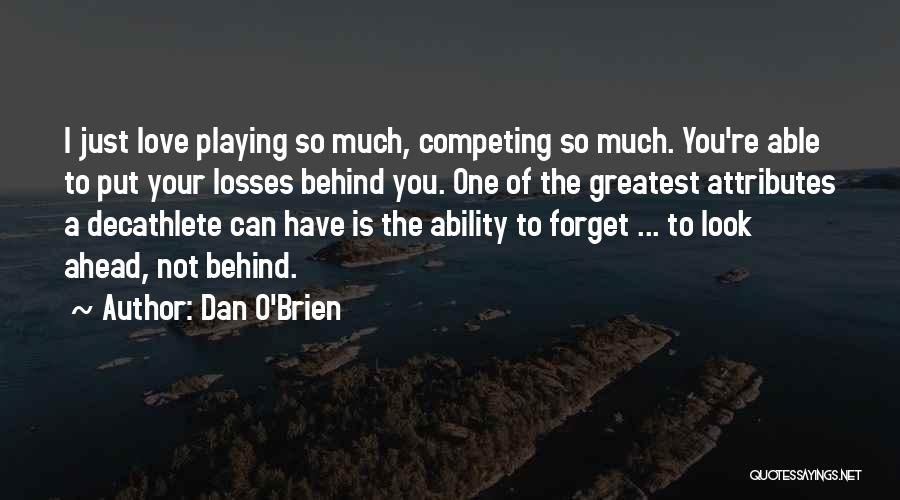 Not Competing For Love Quotes By Dan O'Brien