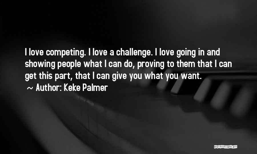Not Competing For Love Quotes By Keke Palmer