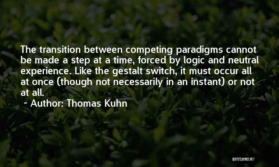 Not Competing For Someone Quotes By Thomas Kuhn