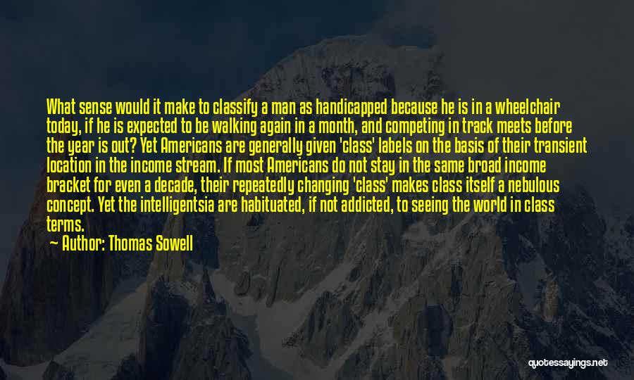 Not Competing For Someone Quotes By Thomas Sowell
