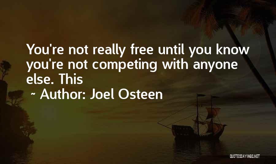 Not Competing With Anyone Quotes By Joel Osteen