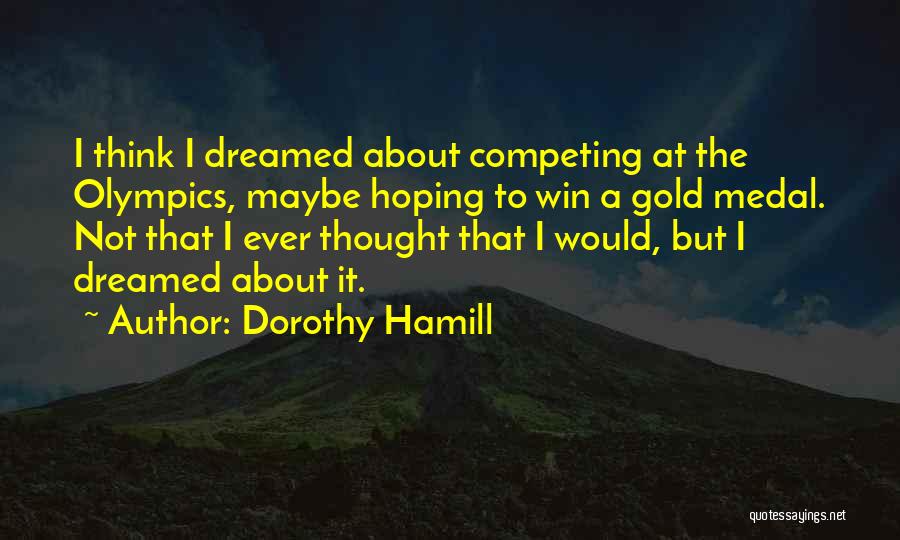 Not Competing With Others Quotes By Dorothy Hamill