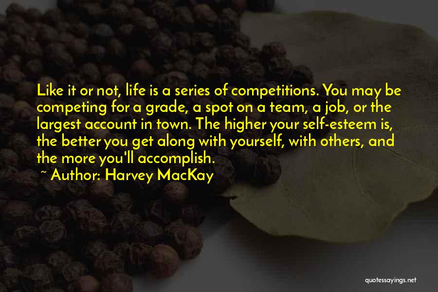 Not Competing With Others Quotes By Harvey MacKay