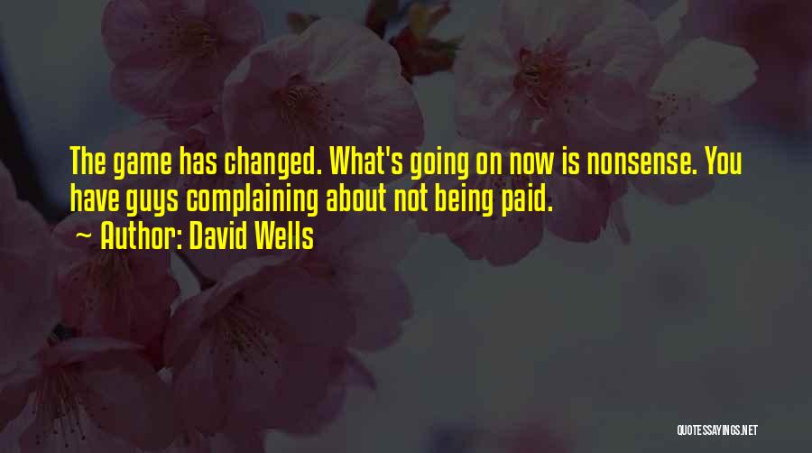 Not Complaining Quotes By David Wells