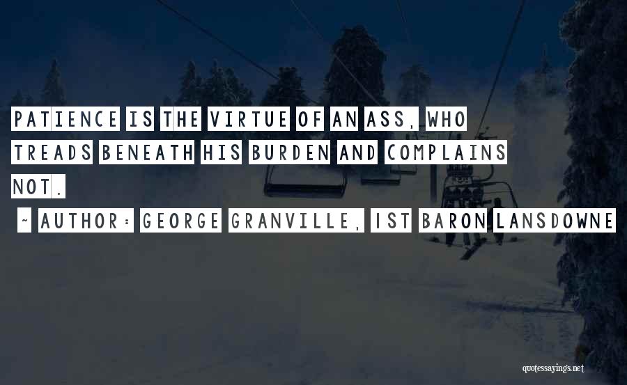 Not Complaining Quotes By George Granville, 1st Baron Lansdowne