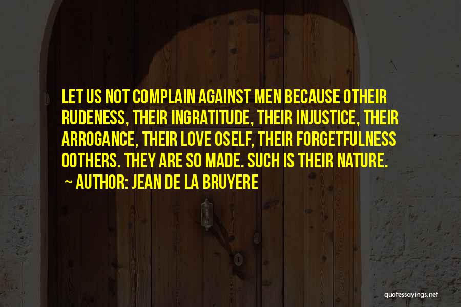 Not Complaining Quotes By Jean De La Bruyere
