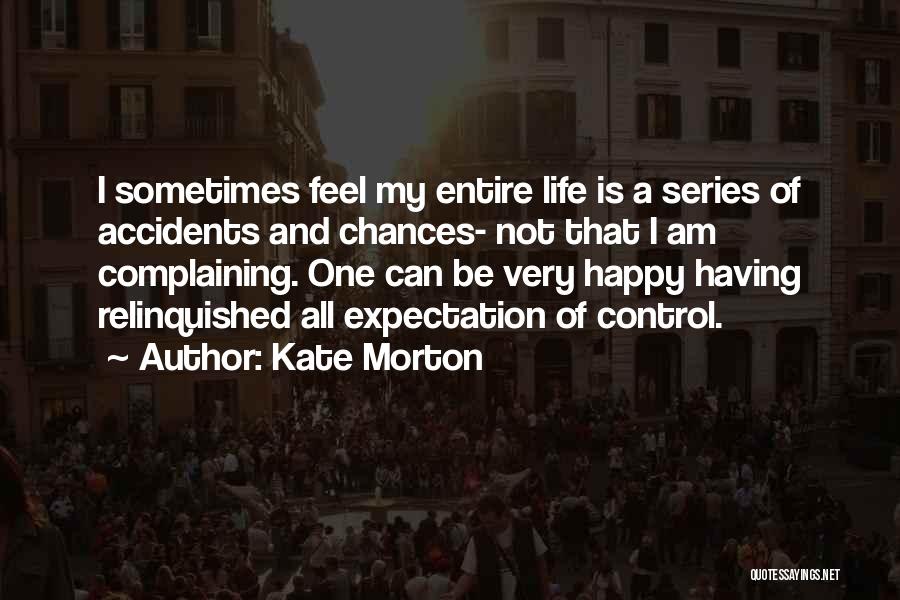 Not Complaining Quotes By Kate Morton