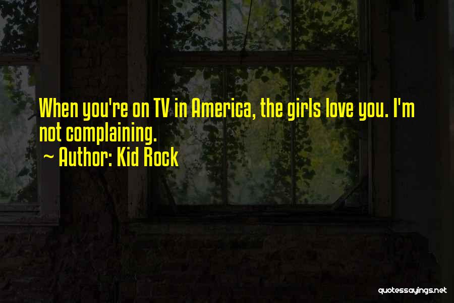 Not Complaining Quotes By Kid Rock