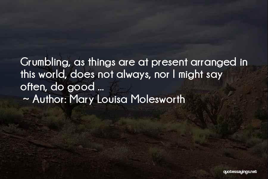 Not Complaining Quotes By Mary Louisa Molesworth