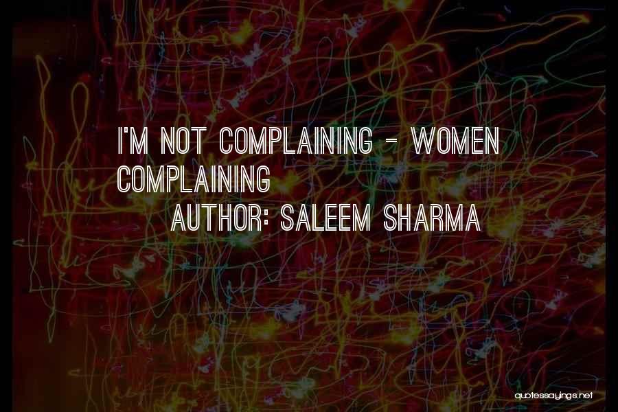 Not Complaining Quotes By Saleem Sharma
