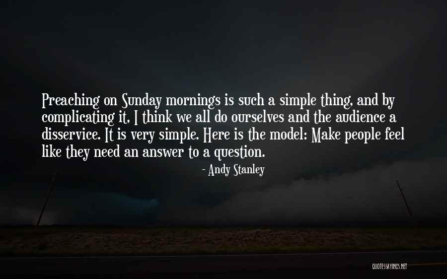 Not Complicating Things Quotes By Andy Stanley