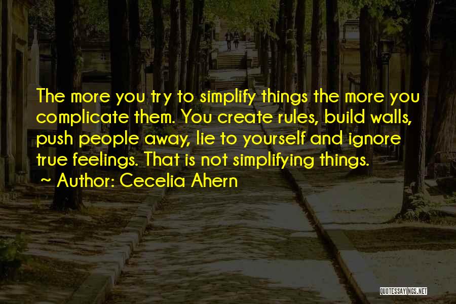 Not Complicating Things Quotes By Cecelia Ahern