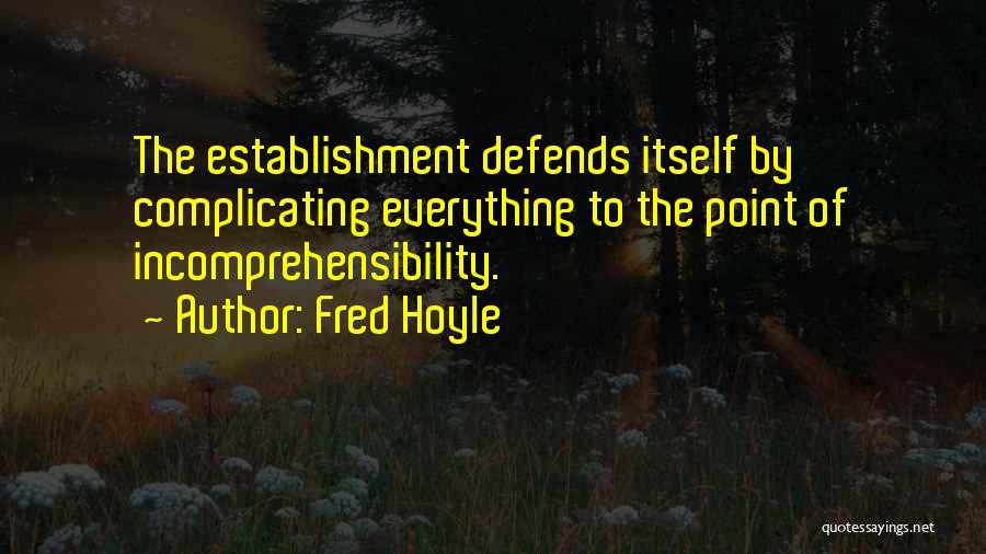 Not Complicating Things Quotes By Fred Hoyle