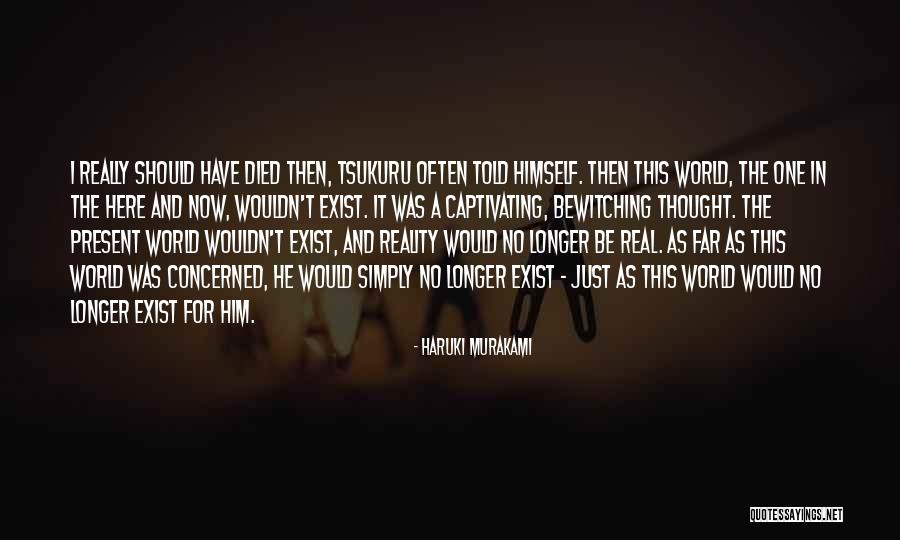 Not Concerned With How Your Reality Is Quotes By Haruki Murakami Not Concerned With How Your Reality Is Quotes By Haruki Murakami