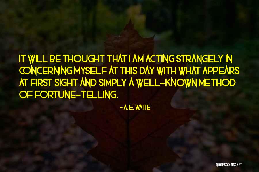 Not Concerning Yourself With Others Quotes By A. E. Waite Not Concerning Yourself With Others Quotes By A. E. Waite