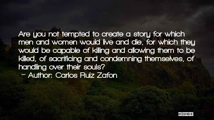 Not Condemning Quotes By Carlos Ruiz Zafon