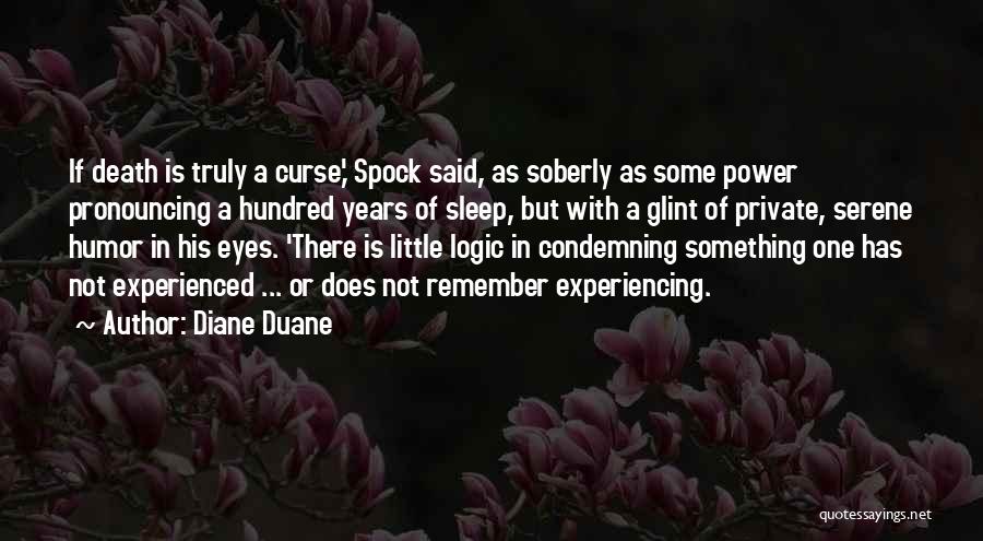 Not Condemning Quotes By Diane Duane