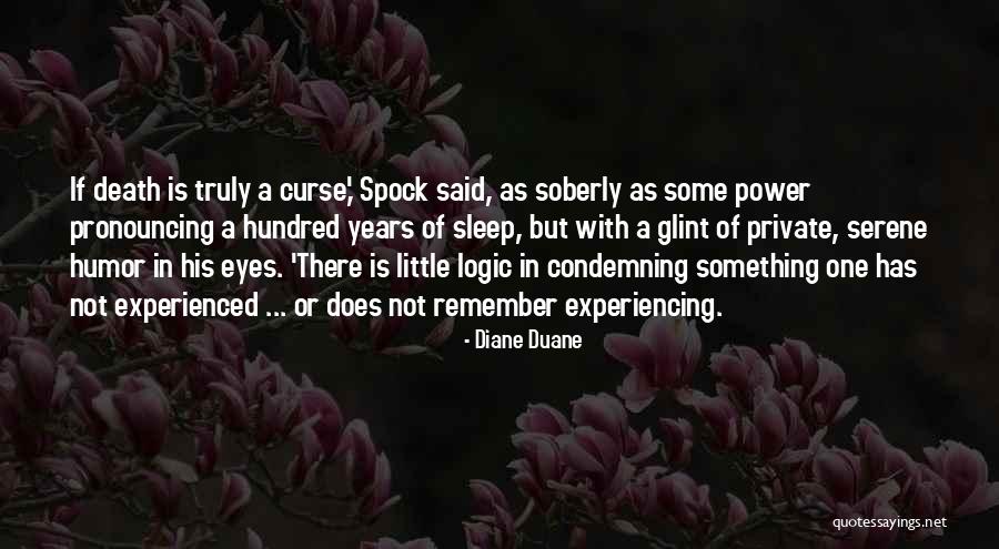 Not Condemning Quotes By Diane Duane