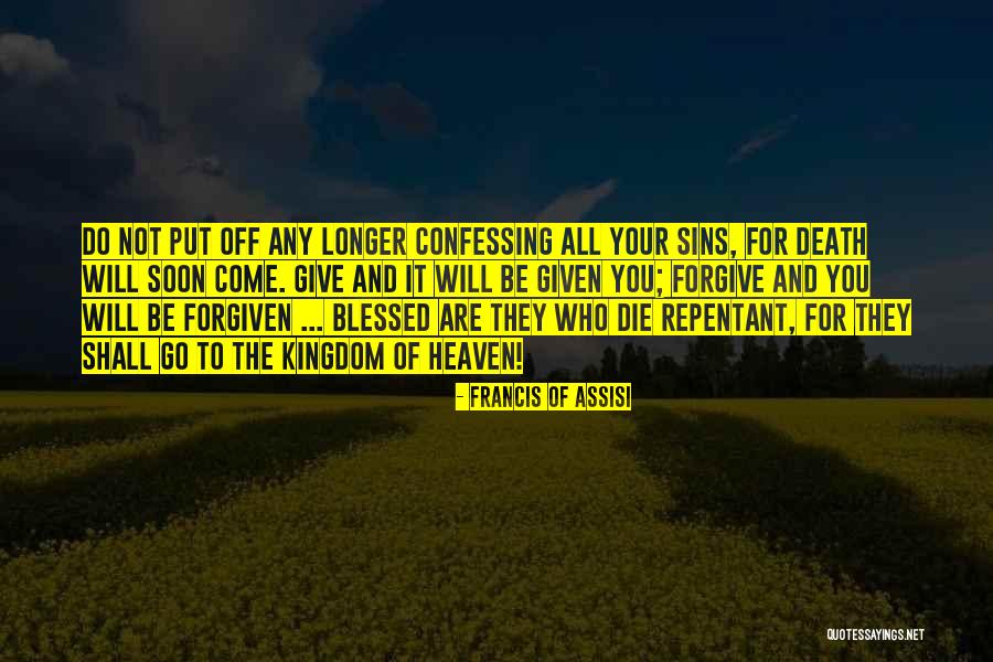 Not Confessing Quotes By Francis Of Assisi