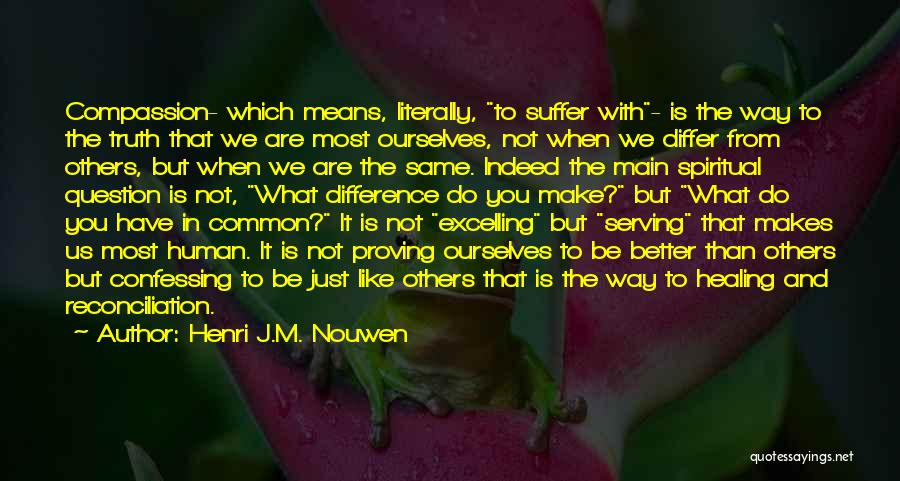 Not Confessing Quotes By Henri J.M. Nouwen