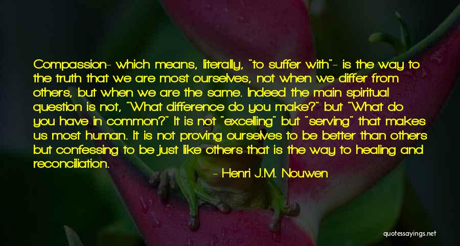 Not Confessing Quotes By Henri J.M. Nouwen