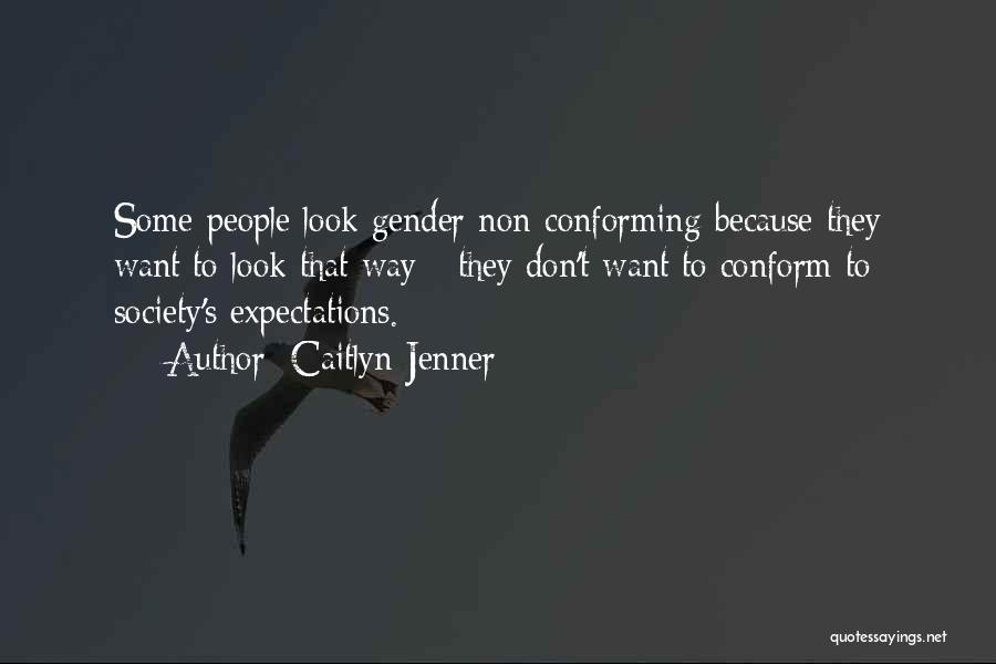 Not Conforming To Society Quotes By Caitlyn Jenner