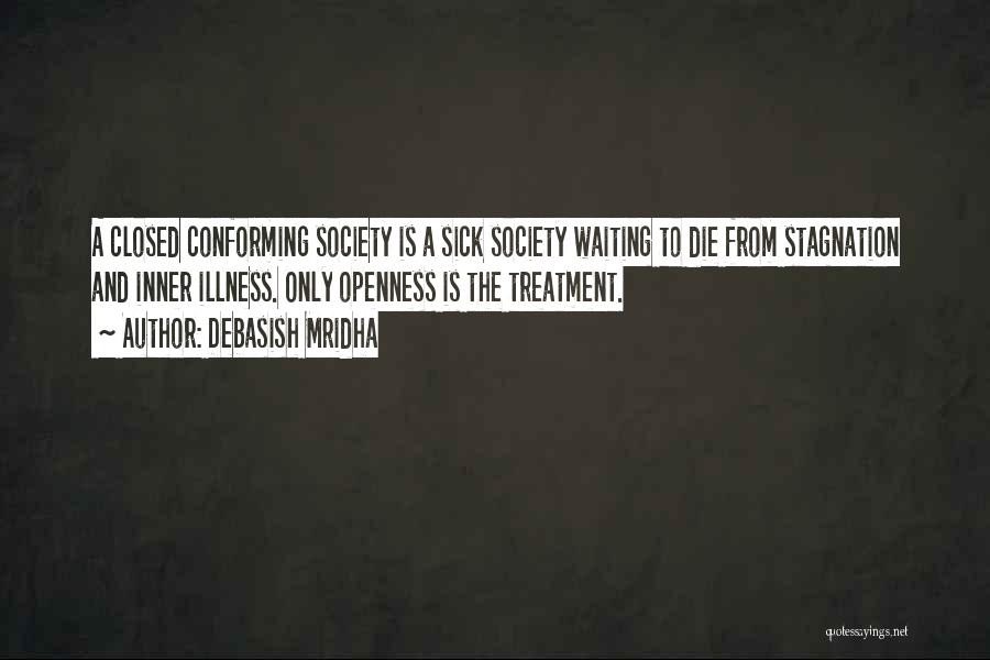 Not Conforming To Society Quotes By Debasish Mridha