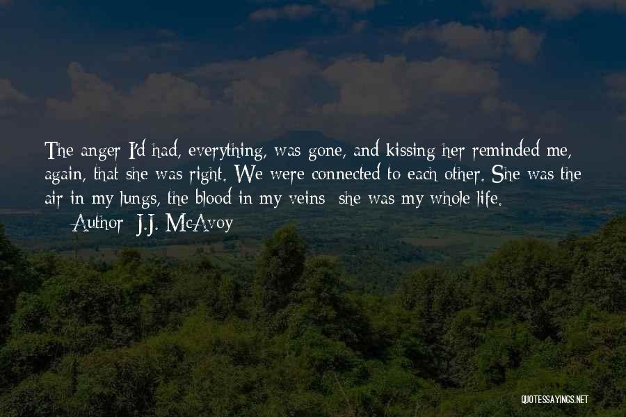 Not Connected By Blood Quotes By J.J. McAvoy