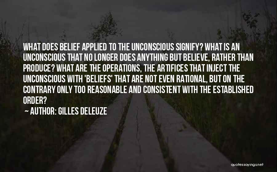 Not Consistent Quotes By Gilles Deleuze