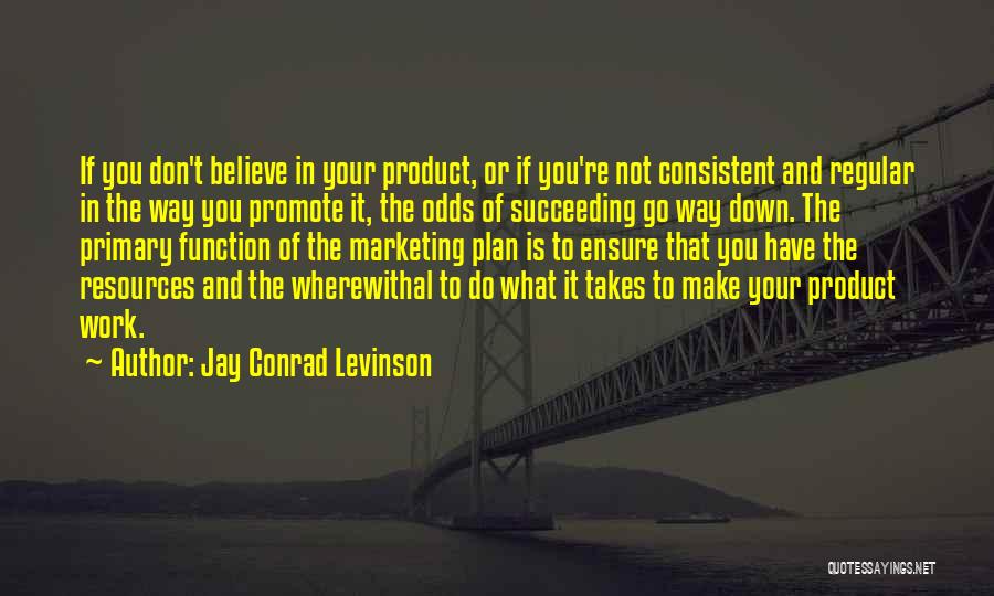 Not Consistent Quotes By Jay Conrad Levinson